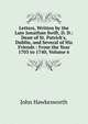 Letters, Written by the Late Jonathan Swift, D. D.: Dean of St. Patrick's, Dublin, and Several of His Friends : From the Year 1703 to 1740, Volume 6, John Hawkesworth 
