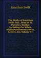 The Works of Jonathan Swift, D.D., Dean of St. Patrick's, Dublin: Including the Whole of His Posthumous Pieces, Letters, &c, Volume 15, Swift, Jonathan, 1667-1745 