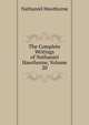 The Complete Writings of Nathaniel Hawthorne, Volume 20, Nathaniel Hawthorne 