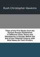 Titles of the First Books from the Earliest Presses Established in Different Cities, Towns and Monasteries in Europe, Before the End of the Fifteenth Century, with Brief Notes On Their Printers, Rush Christopher Hawkins 