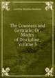 The Countess and Gertrude; Or, Modes of Discipline, Volume 3, Laetitia Matilda Hawkins 