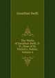 The Works of Jonathan Swift, D.D., Dean of St. Patrick's, Dublin, Volume 6, Swift, Jonathan, 1667-1745 