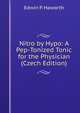 Nitro by Hypo: A Pep-Tonized Tonic for the Physician (Czech Edition), Edwin P. Haworth 