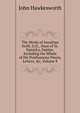 The Works of Jonathan Swift, D.D., Dean of St. Patrick's, Dublin: Including the Whole of His Posthumous Pieces, Letters, &c, Volume 8, John Hawkesworth 