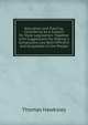 Education and Training, Considered As a Subject for State Legislation: Together with Suggestions for Making a Compulsory Law Both Efficient and Acceptable to the People, Thomas Hawksley 