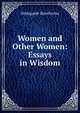 Women and Other Women: Essays in Wisdom, Hildegarde Hawthorne 