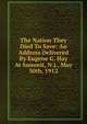 The Nation They Died To Save: An Address Delivered By Eugene G. Hay At Summit, N.j., May 30th, 1912, 