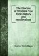 The Diocese of Western New York: history and recollections, Charles Wells Hayes 