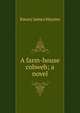A farm-house cobweb; a novel, Emory James Haynes 