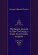 The Negro at work in New York city; a study in economic progress, George Edmund Haynes 