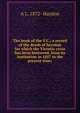 The book of the V.C.; a record of the deeds of heroism for which the Victoria cross has been bestowed, from its institution in 1857 to the present time;, A L. 1872- Haydon 