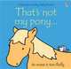 That's Not My Pony, Watt Fiona 