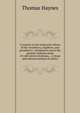 A treatise on the improved culture of the strawberry, raspberry, and gooseberry;: designed to prove the present common mode of cultivation erroneous, . a cheap and rational method of cultiva, Thomas Haynes 