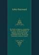 The book of religions; comprising the views, creeds, sentiments, or opinions, of all the principal religious sects in the world, particularly of all . church and missionary statistics, togeth, Hayward, John 
