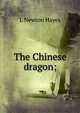 The Chinese dragon;, L Newton Hayes 