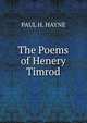 The Poems of Henery Timrod, PAUL H. HAYNE 
