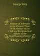 History of Arbroath to the Present Time: With Notices of the Civil and Ecclesiastical Affairs of the Neighbouring District, George Hay 
