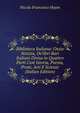 Biblioteca Italiana: Ossia Notizia, De'libri Rari Italiani Divisa in Quattro Parti Cio? Istoria, Poesia, Prose, Arti E Scienze (Italian Edition), Nicola Francesco Haym 