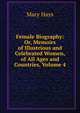 Female Biography: Or, Memoirs of Illustrious and Celebrated Women, of All Ages and Countries, Volume 4, Mary Hays 