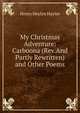 My Christmas Adventure: Carboona (Rev.And Partly Rewritten) and Other Poems, Henry Heylyn Hayter 