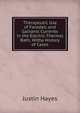 Therapeutic Use of Faradaic and Galvanic Currents in the Electro-Thermal Bath, Witha History of Cases, Justin Hayes 