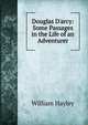 Douglas D'arcy: Some Passages in the Life of an Adventurer, William Hayley 