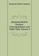 Benjamin Robert Haydon: Correspondence and Table-Talk, Volume 2, Benjamin Robert Haydon 