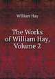 The Works of William Hay, Volume 2, William Hay 