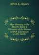 Man-Hunting in the Desert: Being a Narrative of the Palmer Search-Expedition (1882-1883), Alfred E. Haynes 