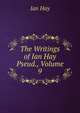 The Writings of Ian Hay Pseud., Volume 9, Hay Ian 
