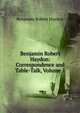 Benjamin Robert Haydon: Correspondence and Table-Talk, Volume 1, Benjamin Robert Haydon 