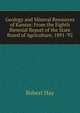 Geology and Mineral Resources of Kansas: From the Eighth Biennial Report of the State Board of Agriculture, 1891-'92, Robert Hay 