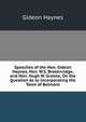 Speeches of the Hon. Gideon Haynes, Hon. W.S. Brakenridge, and Hon. Hugh W. Greene, On the Question As to Incorporating the Town of Belmont, Gideon Haynes 