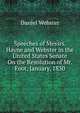 Speeches of Messrs. Hayne and Webster in the United States Senate On the Resolution of Mr. Foot, January, 1830, Webster, Daniel 