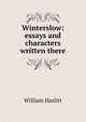 Winterslow: essays and characters written there, William Hazlitt 