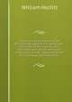 A selection of speeches on the proceedings against the late Queen, the state of the country, and Parliamentary reform; delivered at fourteen county . Devonshire, the Duke of Newcastle and other, William Hazlitt 