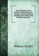 Characteristics: in the manner of Rochefoucault's maxims; with introductory remarks by the editor of the "Monthly repository.", William Hazlitt 