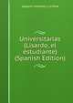 Universitarias (Lisardo, el estudiante) (Spanish Edition), Joaquin Hazanas y la Rua 