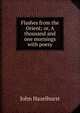 Flashes from the Orient; or, A thousand and one mornings with poesy, John Hazelhurst 