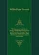 The American Guide Book, Being a Hand-Book for Tourists and Travellers Through Every Part of the United States . Part I. Northern and Eastern States and Canada, Willis Pope Hazard 