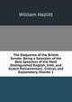 The Eloquence of the British Senate: Being a Selection of the Best Speeches of the Most Distinguished English, Irish, and Scotch Parliamentary . Critical, and Explanatory, Volume 1, William Hazlitt 