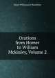 Orations from Homer to William Mckinley, Volume 2, Mayo Williamson Hazeltine 