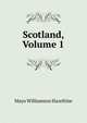 Scotland, Volume 1, Mayo Williamson Hazeltine 