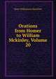 Orations from Homer to William Mckinley, Volume 20, Mayo Williamson Hazeltine 