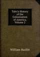 Talvi's History of the Colonization of America, Volume 2, William Hazlitt 