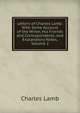 Letters of Charles Lamb: With Some Account of the Writer, His Friends and Correspondents, and Explanatory Notes, Volume 2, Charles Lamb 