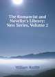 The Romancist and Novelist's Library: New Series, Volume 2, William Hazlitt 