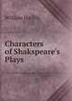 Characters of Shakspeare's Plays, William Hazlitt 