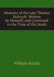 Memoirs of the Late Thomas Holcroft: Written by Himself; and Continued to the Time of His Death, William Hazlitt 