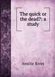 The quick or the dead?: a study, Amelie Rives 